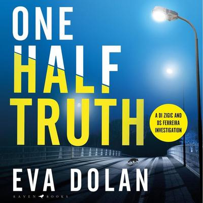 One Half Truth - Eva Dolan, Audio, 9781526626219