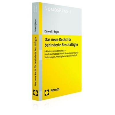 Das neue Recht für behinderte Beschäftigte, Taschenbuch von Franz Josef Düwell,Christoph Beyer, Nomos, 978-3-8487-3602-7