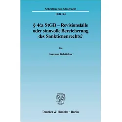 Paragraph 46a StGB - Revisionsfalle oder sinnvolle Bereicherung des Sanktionsrechts?, Fachbücher von Susanne Pielsticker