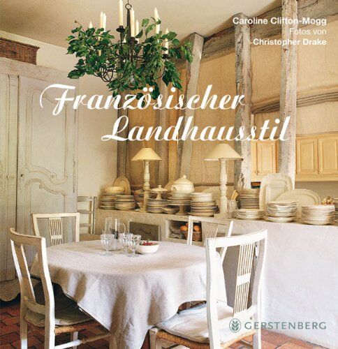 Caroline Clifton-Mogg - Französischer Landhausstil - Preis vom 16.10.2026 11:41:07 h