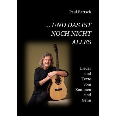 ... und das ist noch nicht alles, Taschenbuch von Paul Bartsch, BoD – Books on Demand, 978-3-7597-6789-9