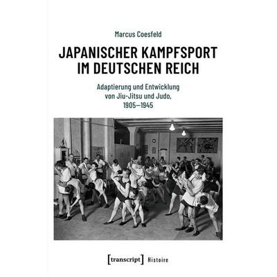 Japanischer Kampfsport im Deutschen Reich, Taschenbuch von Marcus Coesfeld, Transcript, 978-3-8376-8091-1