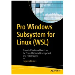 Pro Windows Subsystem for Linux (WSL), Fachbücher von Hayden Barnes