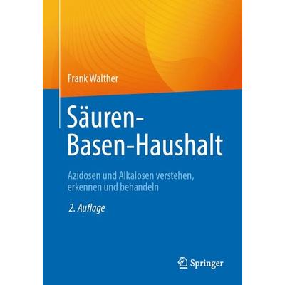 Säuren-Basen-Haushalt, Taschenbuch von Frank Walther, Springer Berlin, 978-3-662-69768-9