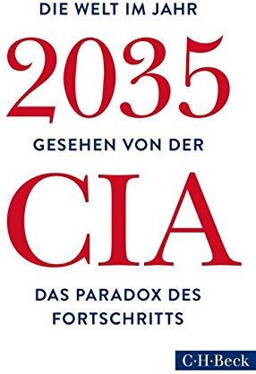 Die Welt im Jahr 2035: Gesehen von der CIA und dem National Intelligence Council - Preis vom 09.10.2026 07:28:09 h