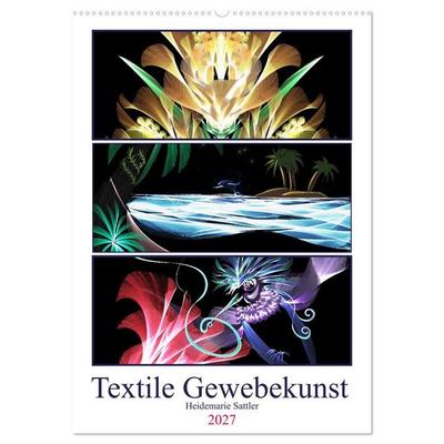 Textile Gewebekunst (Wandkalender 2027 DIN A2 hoch), CALVENDO Monatskalender