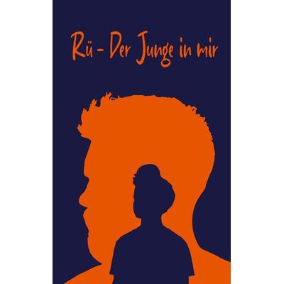 RÜ - Der Junge in mir, Taschenbuch von Herbert Kummetz, Bookmundo Direct, 978-94-036-6737-9