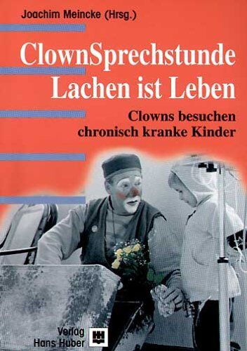 Joachim Meincke - ClownSprechstunde - Lachen ist Leben: Clowns besuchen chronisch kranke Kinder - Preis vom 09.10.2026 07:28:09 h