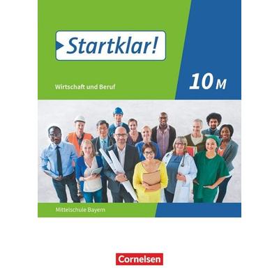 Startklar! - Wirtschaft und Beruf - Mittelschule Bayern - Ausgabe ab 2017 - 10. Jahrgangsstufe, Taschenbuch von Silke Schrauth,Ralf Kassirra,Kirsten