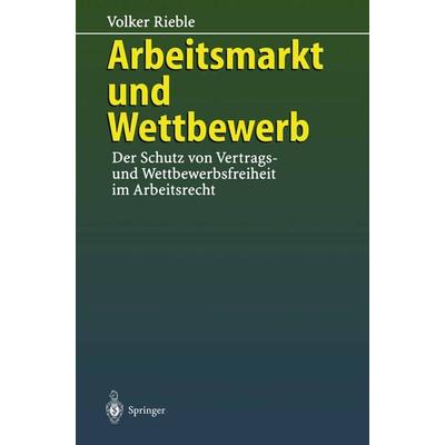 Arbeitsmarkt und Wettbewerb, Taschenbuch von Volker Rieble, Springer Berlin, 978-3-642-80253-9