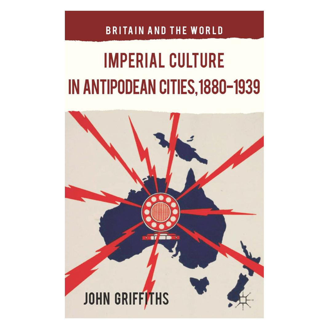 Springer Imperial Culture in Antipodean Cities, 1880-1939 (Englisch, Softcover, J. Griffiths) (55811208)