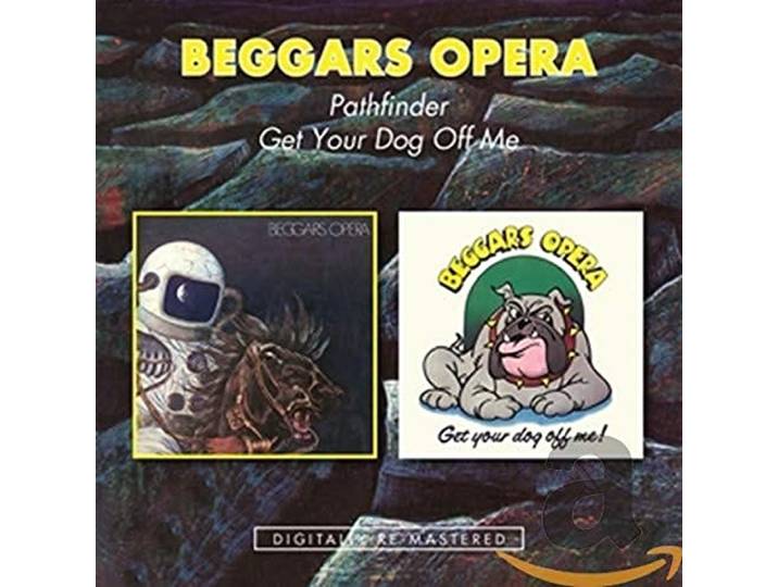 Beggars Opera - Pathfinder/Get Your Dog..