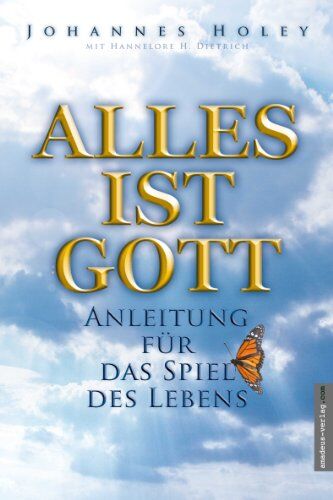 Johannes Holey - Alles ist Gott: Anleitung für das Spiel des Lebens - Preis vom 01.10.2026 17:08:56 h