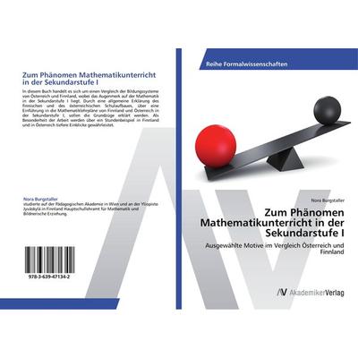 Zum Phänomen Mathematikunterricht in der Sekundarstufe I, Taschenbuch von Nora Burgstaller, AV Akademikerverlag, 978-3-639-47134-2