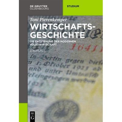 Wirtschaftsgeschichte, Taschenbuch von Toni Pierenkemper, De Gruyter Mouton, 978-3-11-039972-1