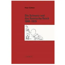 Die Schweiz und das Russische Reich 18481919, Sachbücher von Peter Collmer