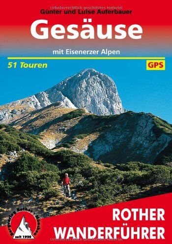 Günter Auferbauer - Gesäuse mit Eisenerzer Alpen. 51 Touren. Mit GPS-Daten: Die schönsten Tal- und Höhenwanderungen. 50 ausgewählte Wanderungen sowie eine neuntägige Rundtour in den Gesäusebergen und Eisenerzer Alpen - Preis vom 10.10.2026 11:48:34 h