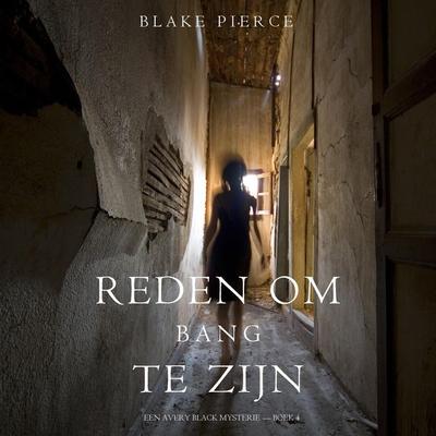 Reden om bang te zijn (Een Avery Black Mysterie — Boek 4) - Blake Pierce, Audio, 9798341591240