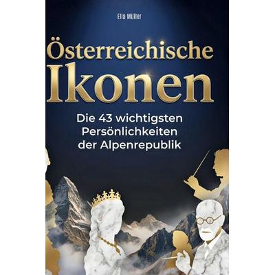 Österreichische Ikonen, Gebundene Ausgabe von Ella Müller, BoD - Books on Demand, 978-3-695-37964-4