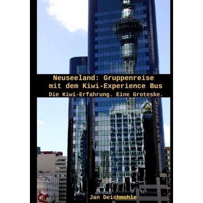 Neuseeland - Gruppenreise im Kiwi Experience Bus, Taschenbuch von Jan Deichmohle, Epubli, 978-3-7467-9619-2