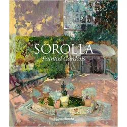 Sorolla: The Painted Gardens, Sachbücher von Monica Rodriguez Subirana, Blanca Pons-Sorolla