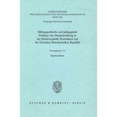 Bildungspolitische und pädagogische Probleme der Schulentwicklung in der Bundesrepublik Deutschland und der Deutschen Demokratischen Republik.,