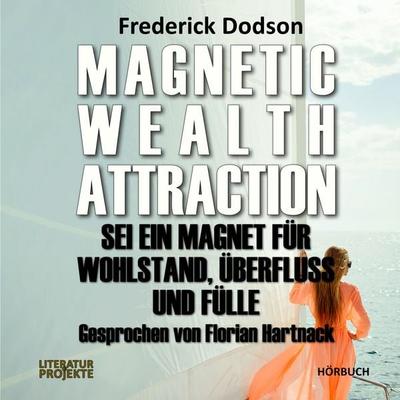 Magnetic Wealth Attraction - Frederick Dodson, Audio, 9783948464257