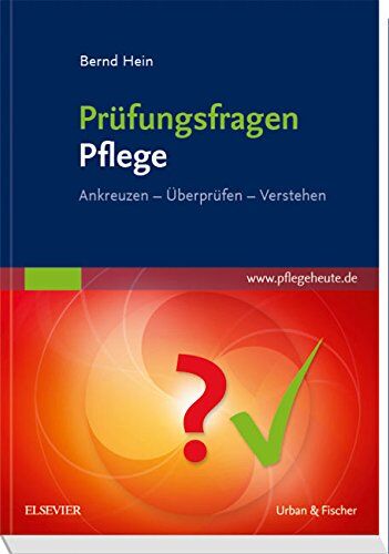 Bernd Hein - Prüfungsfragen Pflege: Ankreuzen - Überprüfen - Verstehen - Preis vom 11.10.2026 03:10:56 h