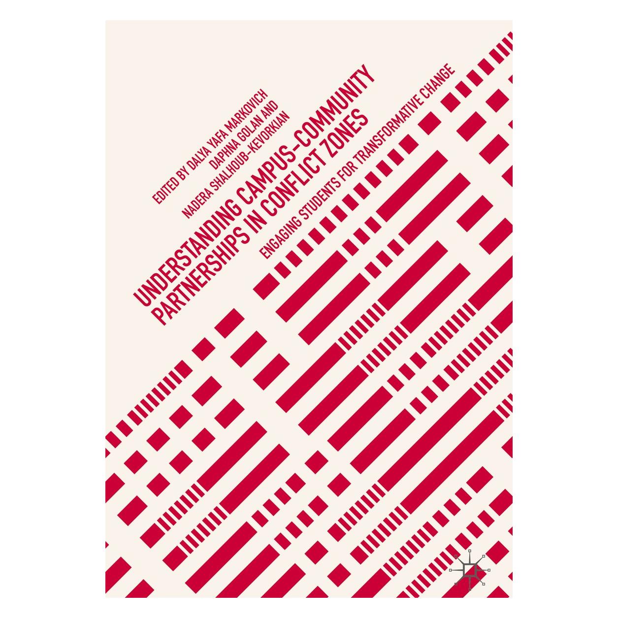 Springer Understanding Campus-Community Partnerships in Conflict Zones (Englisch, Hardcover, Dalya Yafa Markovich, Daphna Golan, Nadera Shalhoub-Kevorkian) (9783030137809)