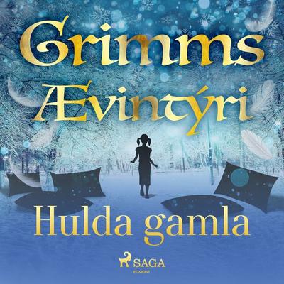 Hulda gamla - Grimmsbræður, Audio, 9788728038413