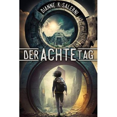 Der Achte Tag, Gebundene Ausgabe von Dianne K. Salerni, Foliant Verlag, 978-3-910522-18-3