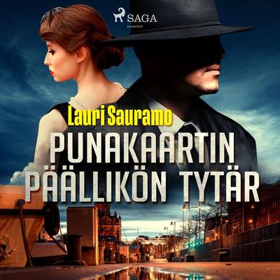 Punakaartin päällikön tytär - Lauri Sauramo, Audio, 9788728435236