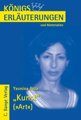 Yasmina Reza - Königs Erläuterungen und Materialien, Bd.460, Kunst - Preis vom 07.10.2026 11:45:10 h