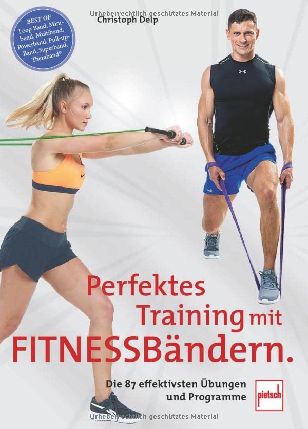 Christoph Delp - Perfektes Training mit Fitnessbändern: Die 87 effektivsten Übungen und Programme - Preis vom 30.09.2026 22:30:23 h