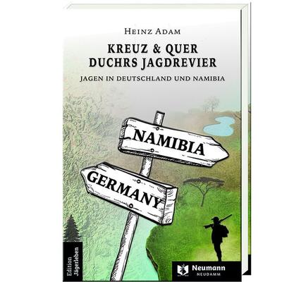 Kreuz & Quer durchs Jagdrevier, Taschenbuch von Heinz Adam, J. Neumann-Neudamm Melsungen, 978-3-7888-2067-1