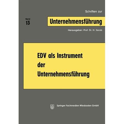 EDV als Instrument der Unternehmensführung, Taschenbuch von , Betriebswirtschaftlicher Verlag Gabler, 978-3-322-96090-0