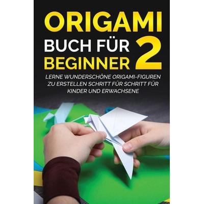 Origami Buch für Beginner 2, Taschenbuch von Yuto Kanazawa, JpInsiders, 978-1-77811-737-4
