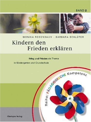 Monika Rosenbaum - Kindern den Frieden erklären: Krieg und Frieden als Thema in Kindergarten und Grundschule - Preis vom 30.09.2026 09:01:18 h