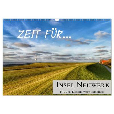 Zeit für... Insel Neuwerk - Himmel, Deiche, Watt und Meer (Wandkalender 2027 DIN A3 quer), CALVENDO Monatskalender