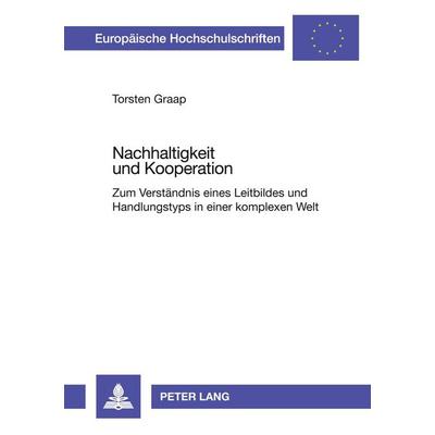 Nachhaltigkeit und Kooperation, Taschenbuch von Torsten Graap, Peter Lang GmbH, Internationaler Verlag der Wissenschaften, 978-3-631-37379-8