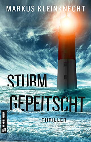 Markus Kleinknecht - Sturmgepeitscht: Thriller (Thriller im GMEINER-Verlag) - Preis vom 01.10.2026 17:08:56 h