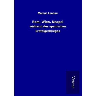 Rom, Wien, Neapel, Taschenbuch von Marcus Landau, BoD - Books on Demand