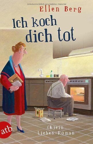 Ellen Berg - Ich koch dich tot: (K)ein Liebes-Roman - Preis vom 13.10.2026 11:25:28 h