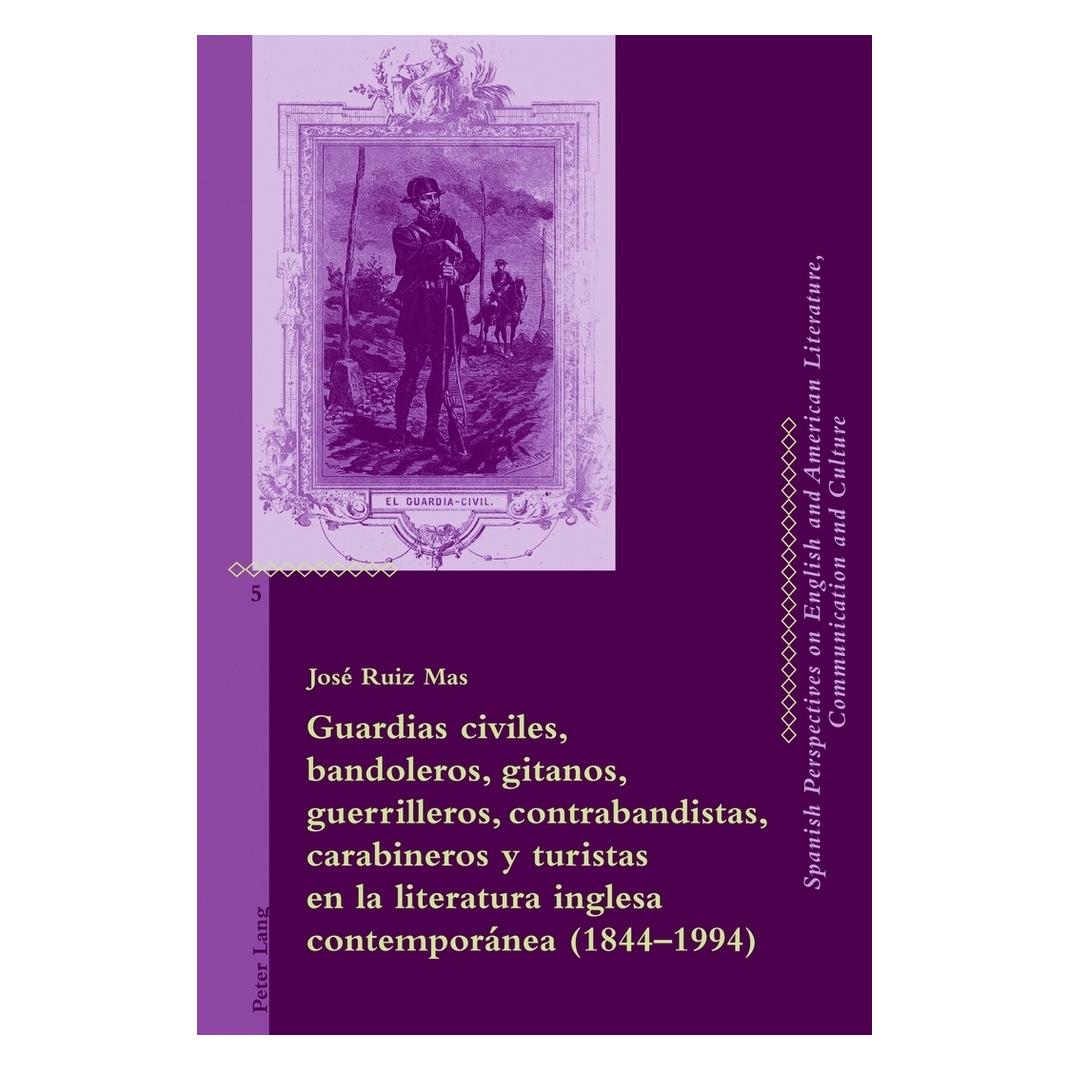 Peter Lang Guardias civiles, bandoleros, gitanos, guerrilleros, contrabandistas, carabineros y turistas en la l (Spanisch, Softcover, José Ruiz Mas) (56030769)