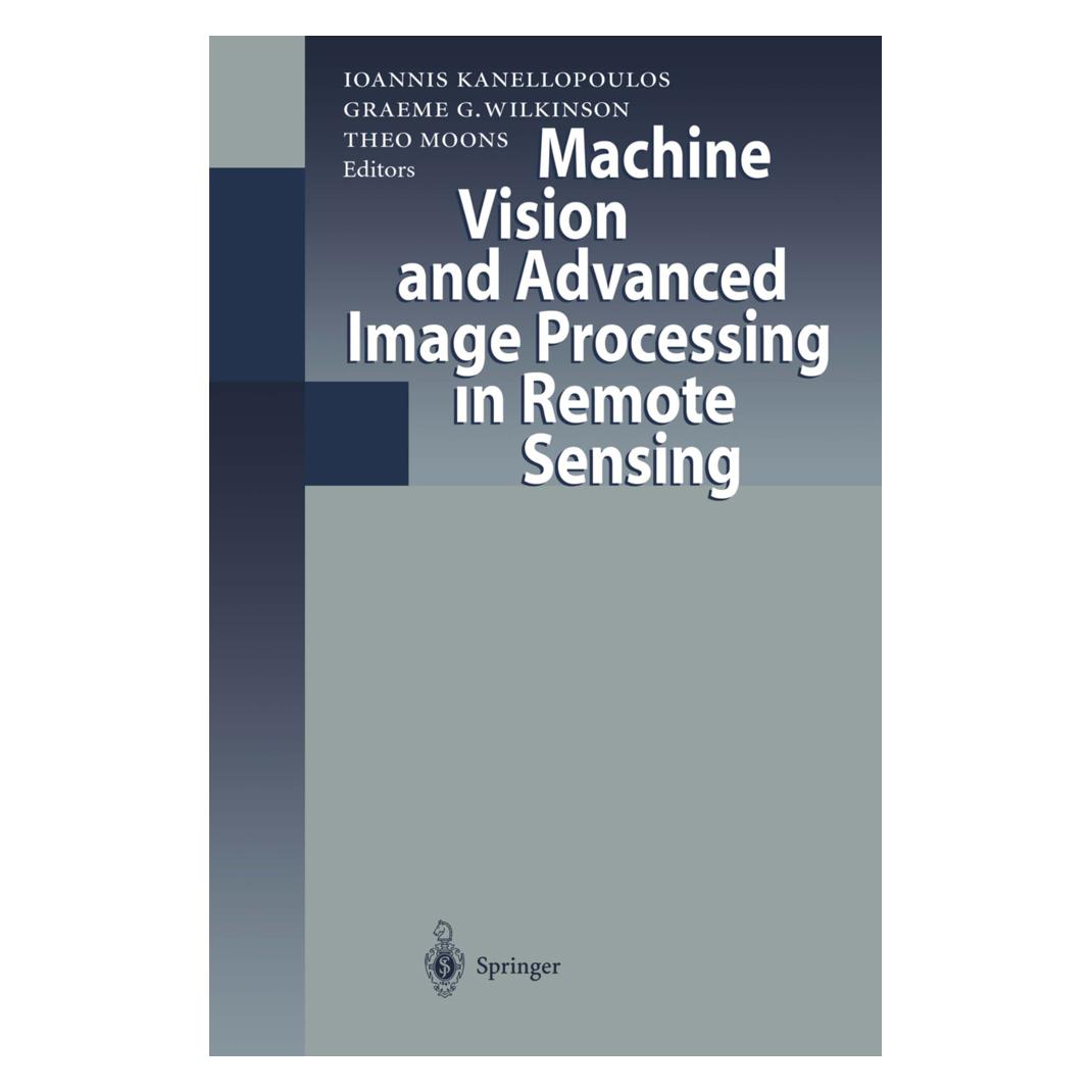 Springer Machine Vision and Advanced Image Processing in Remote Sensing (Englisch, Softcover, Graeme G. Wilkinson, Ioannis Kanellopoulos, Theo Moons) (55506845)