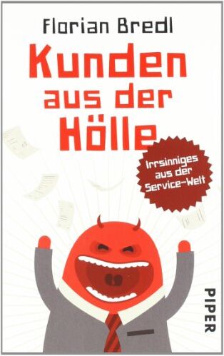 Florian Bredl - Kunden aus der Hölle: Irrsinniges aus der Service-Welt - Preis vom 19.10.2026 19:33:35 h