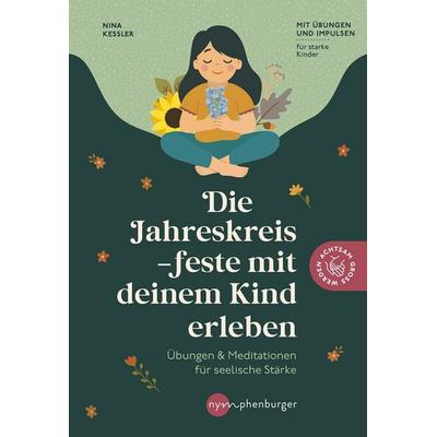 Die Jahreskreisfeste mit deinem Kind erleben, Taschenbuch von Nina Kessler, Nymphenburger in der Franckh-Kosmos Verlags-GmbH & Co. KG,