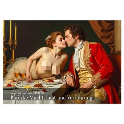 Spicy Flashbacks - Barocke Macht, Lust und Verführung (Wandkalender 2026 DIN A2 quer), CALVENDO Monatskalender