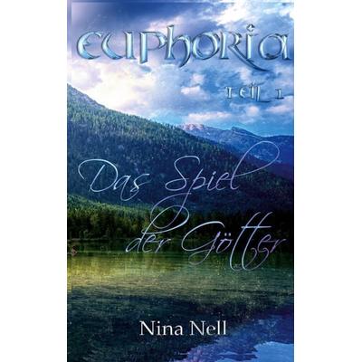 Euphoria Band 1 - Das Spiel der Götter, Taschenbuch von Nina Nell, BoD – Books on Demand, 978-3-7583-5089-4