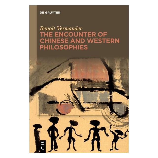 De Gruyter The Encounter of Chinese and Western Philosophies (Englisch, Benoît Vermander) (57306508)
